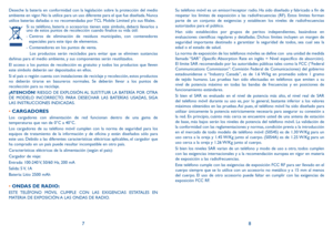 Page 6578
Deseche la batería en conformidad con la legislación sobre la protección del medio 
ambiente en vigor. No la utilice para un uso diferente para el que fue diseñada. Nunca 
utilice baterías dañadas o no recomendadas por TCL Mobile Limited y/o sus filiales.
   Si su teléfono, batería o accesorios tienen este símbolo, deberá llevarlos a 
uno de estos puntos de recolección cuando finalice su vida útil:
  -    Centros de eliminación de residuos municipales, con contenedores 
especiales para este tipo de...