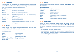 Page 275152
11.3 Calendar
Once you enter this feature from the main menu, there is a monthly-view 
calendar for you to keep track of important meetings, appointments, etc. 
Days with events entered will be marked in color.
available options:
ViewSee today’s appointments.
View all See all the created appointments.
Jump to date  input the required date and it will be immediately 
highlighted.
Go to today Focus on today's date.
Create Create an appointment.
settings Set the first day of the week and the first...