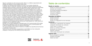 Page 1201
Algunos contenidos de este manual pueden diferir en su teléfono dependiendo del software del teléfono. El color también puede variar.El teléfono fue diseñado para facilitarle el acceso a una amplia variedad de contenido. Para su protección, queremos que sepa que algunas aplicaciones que habilitará deberá compartir la ubicación del teléfono. Para las aplicaciones disponibles en Cricket, ofrecemos controles de privacidad que permiten decidir cómo usará una aplicación la ubicación de su teléfono y del...