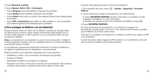 Page 1322425
2. Toque Bloquear pantalla.
3. Toque Deslizar, Patrón, PIN o Contraseña.
•	Toque Ninguno para deshabilitar el bloqueo de pantalla.
•	Toque Deslizar para habilitar el bloqueo de pantalla.
•	Toque Patrón para crear un patrón que deberá dibujar para desbloquear la pantalla.
•	Toque PIN o Contraseña para definir un PIN numérico o una contraseña que deberá ingresar para desbloquear la pantalla.
Cómo proteger el teléfono con encriptación
Puede encriptar todos los datos de su teléfono: cuentas de Google,...