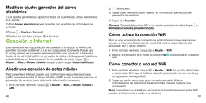 Page 1444849
Modificar ajustes generales del correo 
electrónico
1. Los ajustes generales se aplican a todas las cuentas de correo electrónico que añade.
2. Abra Correo electrónico para acceder a la pantalla de la bandeja de entrada.
3. Toque  > Ajustes > General.
4. Realice los cambios y toque  al terminar.
Conexión a Internet
Las impresionantes capacidades de conexión a la red de su teléfono le permiten acceder a Internet o a la red corporativa fácilmente. Puede usar la configuración de conexión predeterminada...