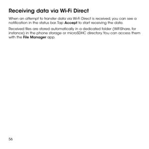 Page 5856
Receiving data via Wi-Fi Direct
When an attempt to transfer data via Wi-Fi Direct is received, you can see a notification in the status bar. Tap Accept to start receiving the data.
Received files are stored automatically in a dedicated folder (WiFiShare, for instance) in the phone storage or microSDHC directory. You can access them with the File Manager app. 