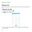 Page 2624
Phone calls
Making calls
There are many ways to make a call with your phone, and they’re all easy to do.
Calling from the dialer
1. From the home screen, tap  .
2. Tap  to open the dialer.
3.  Enter the phone number with the on-screen keypad. Tap  to delete incorrect digits. 