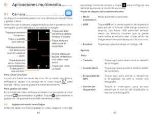 Page 1164647
8 A ..........
8.  C\341mara ...........................................Su dispositiv
y gr
An
len
T
los ajust
P dos dedos par
acer z T-nar en
f
T
-mar una f T
un video
T
par
T
v
videos r T
seleccionar el 
modo \037ash.
D
-da par
o los videos r-z
P
L
enf
 par
r
P
En el modo de video
y t
 par par
gr
8.  Ajustes en modo de enf
An
  par
 par
serie de ajust
Modo de disparo de la c\341mara trasera
00990015 Modo 
autom\341tico Modo aut
00990015 HDR THDR 
par
amplio\). L
mejor los ef
tiene sobr
im\341genes...