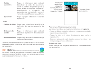 Page 1174849
00990015
Red de 
suministro T
desactiv
Divide la pan
a
simplificando la alineaci\363n de
elemen
horiz
00990015 Exposici\363n T
e
Video
00990015 C T
definici\363n 
video
00990015 Grabadora de 
sonido T
desactiv
sonido
00990015 Almacenamien Puede elegir la ubicaci\363n de almacenaje 
de f
T
pr
de la pan
8.  Galer\355a .............................................L
r
a
T
par
T
seleccionar  ca
C Ubicaciones, 
D
P
Lgaler\355a.
00990015 00490015 006A00630015007B00610057006A006200300015...