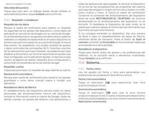 Page 1276869
005E0059005E0064006200560015
00650067
V
T
vA par
11.  Respaldar y restablecer
Respaldo de mis da
M
de seguridad de los ajust
aplicaci\363n en servidor
Si cambia de dispositiv
r
primer
est
y da
de 
a\361adido al diccionario
ha
opci\363n, se dejar\341n de r
se borr
Respaldar cuen
T
Restauraci\363n autom\341tica
Mar
guar
aplicaci\363n.
Restablecer da
El r
personales del almacenamien
incluida la inf
dem\341s cuen t
no se borr
que ha
como m\372sica o f
C
anRESTABLECER EL TEL\311F, los ar
almacenados en...