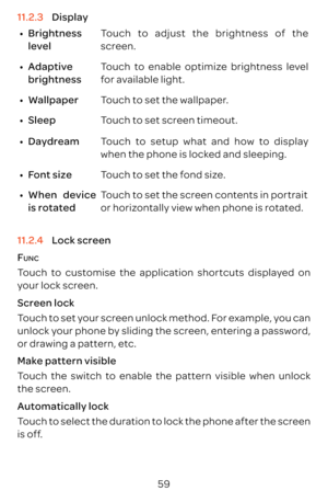 Page 6259
11. Displa
00990015BrighleTscr
00990015AbrighTf
00990015WT
00990015SleepT
00990015DTwhen the phone is lock
00990015FT
00990015Wis roTor horiz
11. L
FUNCTy
Screen lockTunlock yor dr
Make paTthe scr
ATis off 