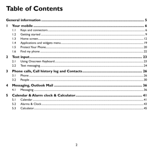 Page 42
Table of Contents
General information ........................................................................\
.................................5
1 Your mobile ........................................................................\
.........................................61.1  Keys and connectors ........................................................................\
...................................................................61.2 Getting started...