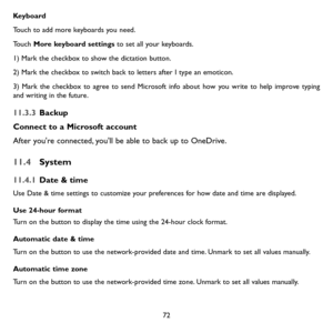 Page 7472
Keyboard
Touch to add more keyboards you need.
Touch More keyboard settings to set all your keyboards.
1) Mark the checkbox to show the dictation button.
2) Mark the checkbox to switch back to letters after I type an emoticon.
3) Mark the checkbox to agree to send Microsoft info about how you write to help improve typing and writing in the future.
11.3.3 Backup
Connect to a Microsoft account
After you're connected, you'll be able to back up to OneDrive.
11.4 System
11.4.1 Date & time
Use Date...
