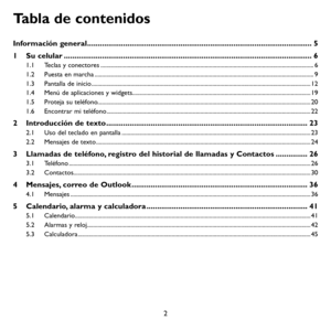 Page 972
Tabla de contenidos
Información general ........................................................................\
..................................5
1 Su celular ........................................................................\
.............................................61.1  Teclas y conectores ........................................................................\
.....................................................................61.2 Puesta en marcha...