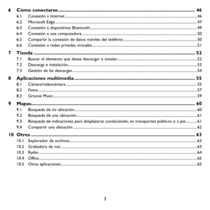 Page 983
6 Cómo conectarse ........................................................................\
..............................466.1  Conexión a Internet ........................................................................\
..................................................................466.2 Microsoft Edge ........................................................................\
............................................................................476.3 Conexión a dispositivos Bluetooth...