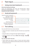 Page 1512
2 Text input .....................................
2.1  Using onscreen keyboard ....................
Onscreen Keyboard settings
Touch the Application tab from the Homescreen, select 
Settings>Language&input, choose a keyboard under 
Keyboard & input methods. 
2.2 Android keyboard ..................................
Touch to switch 
between symbol and  numeric keyboard.
Touch to switch  between  "abc/Abc" mode; 
 Touch & hold to  switch 
between "abc/ABC"  mode.
2.3 Text editing...