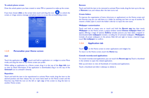 Page 111920
RemoveTouch and hold the item to be removed to activate Move mode, drag the item up to the top of Remove icon, and release after the item turns red.
Create foldersTo  improve  the  organization  of  items  (shortcuts  or  applications)  on  the  Home  screen  and the  Favorite  tray,  you  can  add  them  to  a  folder  by  stacking  one  item  on  top  of  another. To rename a folder, open it, touch the folder’s title bar to input the new name.
Wallpaper customizationTouch  and  hold  an  empty...