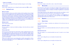 Page 509798
Device resetErases all user settings on phone. But no data or media will be deleted.
114 Accounts
Use the Accounts to add, remove, and manage your Google and other supported accounts. You  can  also  use  these  settings  to  control  how...