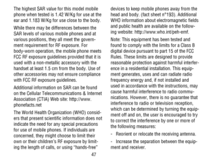 Page 4847
The highest SAR value for this model mobile phone when tested is 1.42 W/Kg for use at the ear and 1.183 W/Kg for use close to the body.     
While there may be differences between the SAR levels of various mobile phones and at various positions, they all meet the govern-ment requirement for RF exposure. For body-worn operation, the mobile phone meets FCC RF exposure guidelines provided that it is used with a non-metallic accessory with the handset at least 1.5 cm from the body. Use of other...