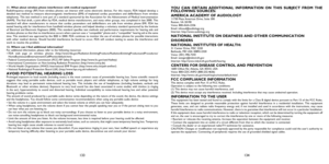 Page 68133134
11. What about wireless phone interference with medical equipment?
Radiofrequency energy (RF) from wireless phones can interact with some electronic devices. For this reason, FDA helped develop a 
detailed test method to measure electromagnetic interference (EMI) of implanted cardiac pacemakers and defibrillators from wireless 
telephones. This test method is now part of a standard sponsored by the Association for the Advancement of Medical instrumentation 
(AAMI). The final draft, a joint effort...