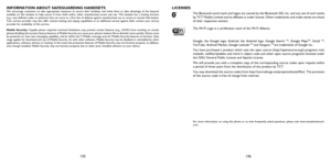 Page 69135136 INFORMATION ABOUT SAFEGUARDING HANDSETS
We encourage customers to take appropriate measures to secure their handsets and invite them to take advantage of the features 
available on this handset to help secure it from theft and/or other unauthorized access and use. This handset has a locking function 
(e.g., user-defined codes or patterns) that can serve as a first line of defense against unauthorized use or access to stored information. 
Your service provider may also offer remote locking and...