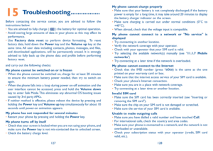 Page 65127128
My phone cannot charge properly
•	
Make sure that your battery is not completely discharged; if the battery 
power is empty for a long time, it may take around 20 minutes to display 
the battery charger indicator on the screen.
•	 Make sure charging is carried out under normal conditions (0°C to 
+40°C).
•	 When abroad, check that the voltage input is compatible.
My phone cannot connect to a network or "No service" is 
displayed
•	 Try connecting in another location.
•	 Verify the network...