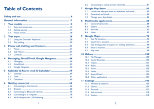 Page 212
Table of Contents
Safety and use ������������������������������������������������������������������������\
����4
General information  ���������������������������������������������������������������11
1  Your mobile �����������������������������������������������������������������������121.1  Keys and connectors ........................................................................\
........121.2  Getting started ........................................................................\...