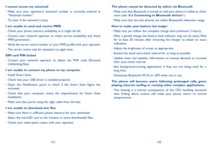 Page 67131132
I cannot access my voicemail
•	Make  sure  your  operator’s  voicemail  number  is  correctly  entered  in "Voicemail number".
•	Try later if the network is busy.
I am unable to send and receive MMS
•	Check your phone memory availability as it might be full.
•	Contact  your  network  operator  to  check  service  availability  and  check MMS parameters.
•	Verify the server centre number or your MMS profile with your operator.
•	The server centre may be swamped, try again later.
SIM card...
