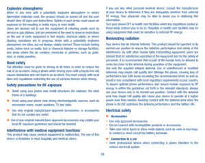 Page 6058
Explosive atmospheresWhen  in  any  area  with  a  potentially  explosive  atmosphere  or  where flammable  materials  exist,  the  product  should  be  turned  off  and  the  user should obey all signs and instructions. Sparks in such areas could cause an explosion or fire resulting in bodily injury or even death. Users  are  advised  not  to  use  the  equipment  at  refueling  points  such  as service or gas stations, and are reminded of the need to observe restrictions on  the  use  of  radio...