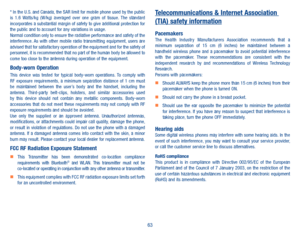 Page 6563
* In the U.S. and Canada, the SAR limit for mobile phone used by the public is  1.6  Watts/kg  (W/kg)  averaged  over  one  gram  of  tissue.  The  standard incorporates a substantial margin of safety to give additional protection for the public and to account for any variations in usage.Normal condition only to ensure the radiative performance and safety of the interference. As  with  other  mobile  radio  transmitting  equipment,  users  are advised that for satisfactory operation of the equipment...