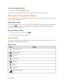 Page 13 PhoneBasics8
Tu r n Y o u r P ho n e O n / O f f
 n Press and hold the End/Power Key .
Your screen remains blank while your phone is off (unless the battery is chargingyf.
Navig at e Throug h t he Menus
Use the navigation keys to scroll through onscreen items. To navigate through a menu, press up or 
down using the navigation keys.
S e l e c t Me n u It e m s
As you navigate through the menu, menu options are highlighted. Select any option by highlighting 
it and pressing . If the option is numbered,...