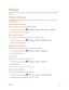 Page 44 Settings39
Settings
The following topics provide an overview of items you can change using your phone’s Settings 
menus.
Disp lay Set t ing s
Adjusting your phone’s display settings not only helps you see what you want, it can also help 
increase battery life.
Wa llpa per Set t ings
Select and assign your phone’s background wallpaper.
 1. From the home screen, press  > Settings > Display > Main Screen > Wallpaper.
 2. Select an option to set the wallpaper.
B a c kligh t Cont rol
Adjust your phone’s...