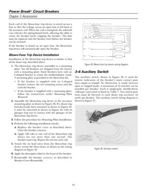 Page 22Power Break® Circuit Breakers
Chapter 3. Accessories
16 Each coil of the blown-fuse trip device is wired across a
fuse so that the voltage across an open fuse is fed back to
the accessory coil. When the coil is energized, the solenoid
core releases the spring-biased latch, allowing the slide to
rotate the breaker latch, tripping the breaker. The fuse
must be replaced and the breaker reset before the breaker
can be reclosed.
If the breaker is closed on an open fuse, the blown-fuse
trip device will...