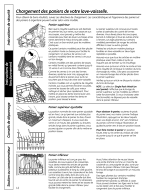 Page 3612
Chargement des paniers de votre lave-vaisselle.
Pour obtenir de bons résultats, suivez ces directives de chargement . Les caractéristiques et l’apparence des paniers et
des paniers à argenterie peuvent varier selon votre modèle.
Panier supérieur
Bien que la clayette supérieure soit destinée
en premier lieu aux verres, aux tasses et aux
soucoupes, vous pouvez y mettre des
casseroles pour bien les laver. Les tasses et les
verres tiennent le mieux le long des côtés.
C’est aussi un bon endroit pour les...