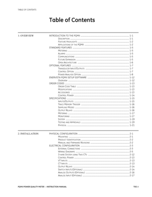 Page 3TABLE OF CONTENTS
PQMII POWER QUALITY METER  – INSTRUCTION MANUALTOC–I
Table of Contents
1: OVERVIEWINTRODUCTION TO THE PQMII ................................................................................................... 1-1
D
ESCRIPTION ........................................................................................................................ 1-1
F
EATURE HIGHLIGHTS ......................................................................................................... 1-2
A...