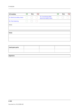 Page 264E-modules
A-4(4)
Document no. M1215098-002
 All modules     OK          N.A.          Fail      OK          N.A.          Fail
34. Electrical safety check
                            35. Functioning after 
electrical safety check
                           
36. Final cleaning                                                      
Notes
 
 
Notes 
Used spare parts 
Signature  