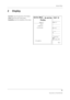 Page 107Service Menu19
Document no. M1187329-003
2Display
Geometry  views the geometry of the display.
Colors  views the color of the screen.
Readability  views the readabilit y of the screen. 