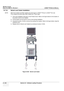 Page 456GE HEALTHCARE
DIRECTION 5394141, REVISION  1 LOGIQ™ P5 SERVICE MANUAL  
8 - 210 Section 8-3 - Software Loading Procedure
8-7-18 Swivel Lock Caster Installation
NOTE: Both Front Casters and Rear Casters are swivel  type in LOGIQ™ P5 but in LOGIQ™ A5, only 
Front Casters are swivel type (Rear Casters are “Fixed” type).
1.) This is the installation instruction of the Protect  Cover. Refer to the figure below for the location of 
the protect covers to be installed.
2.) Lift the system up front and fix  it...