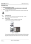 Page 88GE HEALTHCARE
DIRECTION 5394141, REVISION  1 LOGIQ™ P5 SERVICE MANUAL 
4 - 2 Section 4-2 - Required Equipment
Section 4-3
General Procedure
4-3-1 Power On/Boot Up
NOTE: After turning off the system, wait at least ten seconds before turning it on again. The system 
may not be able to boot if power is recycled too quickly.
4-3-1-1 Scanner Power On 1.) Connect the Main Power cable to an appropriate mains power outlet.
2.) Switch ON the Main Circuit Breaker at the rear of the System.
When power is applied to...