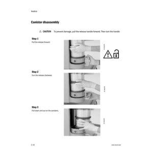 Page 24Aestiva
2-101006-0939-000
2-10
Canister disassembly
wCC C C
AA A A
UU U U
TT T T
III I
OO O O
NN N N
To prevent damage, pull the release handle forward. Then turn the handle 
Step 1
Pull the release forward.
Step 2
Turn the release clockwise.
Step 3
Pull down and out on the canisters.
wZ
AA.96p026
AA.96p028
AA.96p029 