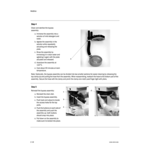 Page 30Aestiva
2-161006-0939-000
2-16
SS S S
ttt t
ee e e
pp p p
    
44 4 4
Clean and sterilize the bypass 
assembly:
a. Immerse the assembly into a 
solution of mild detergent and 
water.
b. Agitate the assembly in the 
solution while repeatedly 
actuating and releasing the 
plate.
c. Rinse the assembly by 
immersing it in clean water and 
agitating it again with the plate 
actuated and released.
d. Autoclave the assembly at 
134°C.
e. Cool about 40 minutes at room 
temperature.
Note: Optionally, the bypass...