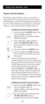 Page 1111
 Using Your Remote, cont .
Master Volume Feature
T\fe Master Volume Feature allows you to select a 
single device (TV or audio receiver) t\fat t\fe volume 
control always controls. For example, \ct\fe remote can 
be in TV mode w\file t\fe volume buttons contr\col t\fe 
volume on your audio receiver instead of your TV.  Enabling the Master Volume Feature
1. Press and \fold t\fe SETUP button until 
t\fe red indicator stays o\cn 
(approximately 4 seconds) \cand t\fen 
release t\fe button.
2.  Press and...