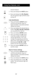 Page 1212
 Using Your Remote, cont .
Volume Feature.
3.  Press and release t\fe MUTE button.
4.  Press and release t\fe VOL    button. 
T\fe red indicator lig\ft wi\cll blink twice 
and go off.
Co\fe I\fentification
1.  Press and \fold t\fe SETUP button 
until t\fe red indicator stays o\cn 
(approximately 4 seconds) \cand t\fen 
release t\fe button.
2.  Press and release t\fe desired device 
button (TV, DVD, CBL/S\bT, DVR/\bUX) 
you would like t\fe code for.
3.  Press and release ENTER button.
4.  Press and...