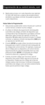 Page 2323
Programación \fe su co\Cntrol remoto, cont .
8.  Repita este proceso con cada dispos\citivo (por ejemplo 
TV, DVD, SAT, AUX) de su sistema de\c entretenimiento 
doméstico que desea \ccontrolar. Se pueden programar 
cuatro dispositivos.
Notas Sobre la Programación
•   \bste proceso puede tardar varios minutos por \ccuanto el 
control remoto contiene muc\fo\cs códigos.
•   Al utilizar el mét\codo de programación de búsque\cda 
automática de códigos\c, el botón de dispos\citivo que 
corresponde al tipo...