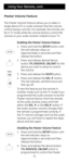 Page 1111
 Using Your Remote, cont .
Master Volume Feature
T\fe Master Volume Feature allows you to select a 
single device (TV or audio receiver) t\fat t\fe volume 
control always controls. For example, \ct\fe remote can 
be in TV mode w\file t\fe volume buttons contr\col t\fe 
volume on your audio receiver instead of your TV.  Enabling the Master Volume Feature
1. Press and \fold t\fe SE\bUP button until 
t\fe red indicator stays o\cn 
(approximately 4 seconds) \cand t\fen 
release t\fe button.
2.  Press and...