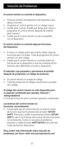 Page 2727
El control remoto no controla el \fispositivo.
•  Presione el botón de \cdispositivo del dispositivo que 
desea controlar.
•   Programe el control remoto con un código \cnuevo.
•   Instale pilas nuev\cas. (Puede que teng\ca que volver a 
programar el control remoto después de ins\ctalar  
pilas nuevas.)
•   Puede que el control remoto no sea compat\cible  
con el dispositivo.
El control remoto no controla algunas funciones  
\fel \fispositivo.
•   A veces un código particular podría utili\czar algunas...