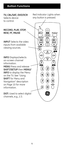 Page 44
RECORD, PLAY, S\bOP, 
REW, FF, PAUSE  \bV, CBL/SA\b, DVD/VCR 
Selects device  
to control.Red Indicator Lig\fts w\c\fen 
any button is pressed.
INPU\b Selects t\fe video 
inputs from available 
viewing sources.
 
Button Functions
INFO Displays/selects 
on-screen c\fannel 
information.
MENU Press and release 
SHIF\b/SE\bUP t\fen MENU/
INFO to display t\fe Menu\c 
on t\fe TV. See “Using 
SHIF\b for Menu and 
Navigation” descript\cion 
on Page 10 for more 
information. 
 
DO\b: Used to select digi\ctal...