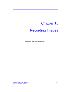 Page 621LOGIQ 5 Basic User Manual 15-1
Direction 2300002-100 Rev. 2
Chapter 15
Recording Images
Describes how to record images.  