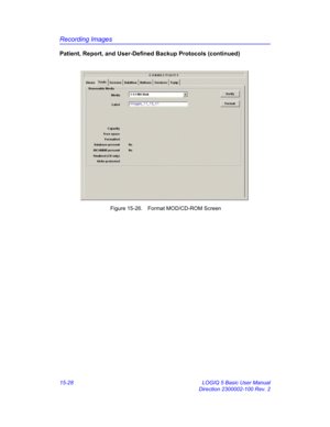 Page 648Recording Images
15-28 LOGIQ 5 Basic User Manual
Direction 2300002-100 Rev. 2
Patient, Report, and User-Defined Backup Protocols (continued)
 Figure 15-26. Format MOD/CD-ROM Screen 