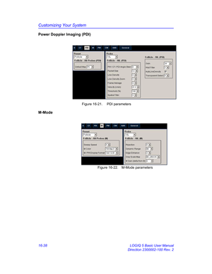 Page 698Customizing Your System
16-38 LOGIQ 5 Basic User Manual
Direction 2300002-100 Rev. 2
Power Doppler Imaging (PDI)
 Figure 16-21.  PDI parameters
M-Mode
 Figure 16-22. M-Mode parameters 