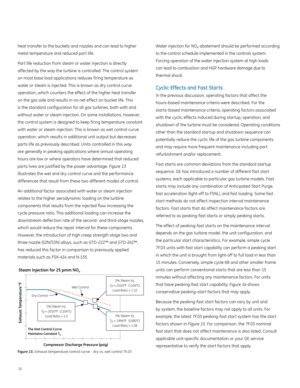 Page 1410
heat transfer to the buckets and nozzles and can lead to higher 
metal temperature and reduced part life.
Part life reduction from steam or water injection is directly  
affected by the way the turbine is controlled. The control system   
on most base load applications reduces firing temperature as 
water or steam is injected. This is known as dry control curve 
operation, which counters the effect of the higher heat transfer 
on the gas side and results in no net effect on bucket life. This 
is the...