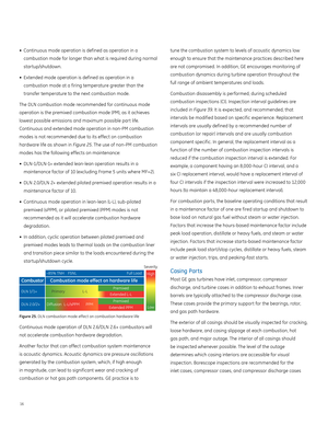 Page 2016
•	Continuous mode operation is defined as operation in a
combustion mode for longer than what is required during normal
startup/shutdown.
•	 Extended mode operation is defined as operation in a
combustion mode at a firing temperature greater than the
transfer temperature to the next combustion mode.
The DLN combustion mode recommended for continuous mode 
operation is the premixed combustion mode (PM), as it achieves 
lowest possible emissions and maximum possible part life. 
Continuous and extended...