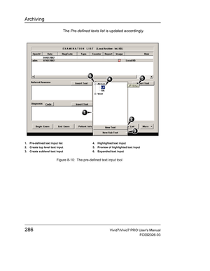 Page 300Archiving
286Vivid7/Vivid7 PRO Users Manual
FC092326-03
The Pre-defined texts list is updated accordingly.
 Figure 8-10: The pre-defined text input tool
1. Pre-defined text input list
2. Create top level text input
3. Create sublevel text input4. Highlighted text input 
5. Preview of highlighted text input
6. Expanded text input 