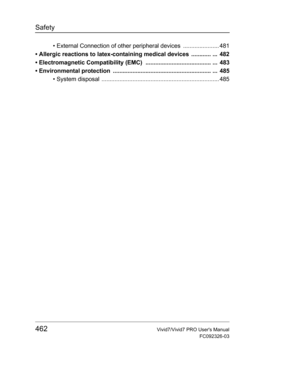 Page 476Safety
462Vivid7/Vivid7 PRO Users Manual
FC092326-03
• External Connection of other peripheral devices  ...................... 481
• Allergic reactions to latex-containing medical devices  ............ ...  482
• Electromagnetic Compatibility (EMC)  ........................................ ...  483
• Environmental protection  ............................................................ ...  485
• System disposal ........................................................................ 485 